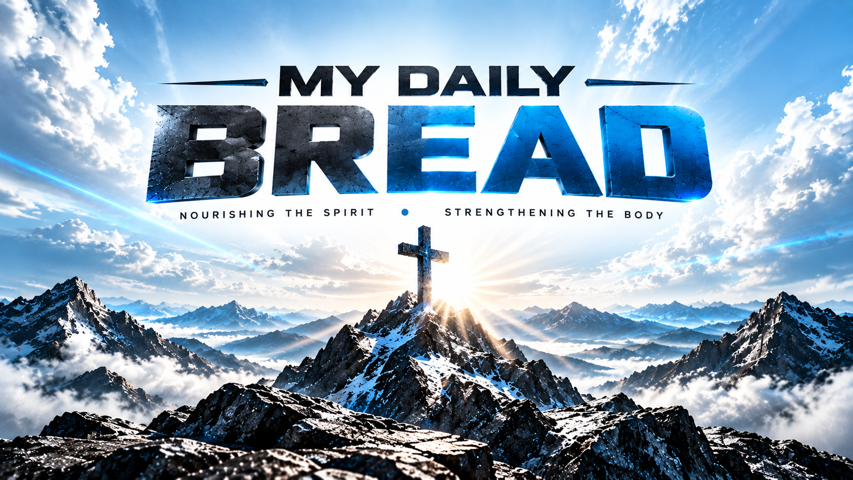 My Daily Bread — Nourishing the Spirit, Strengthening the Body